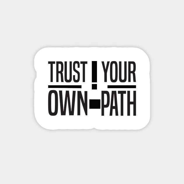 Trust Your Own Path Sticker by Vitarisa Tees